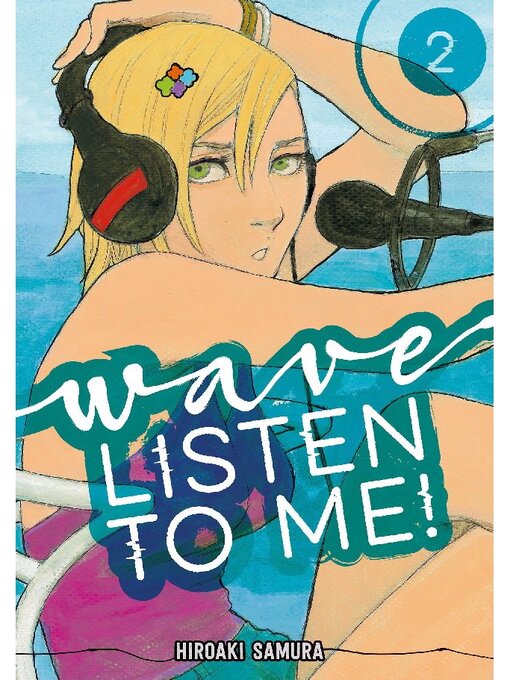 Title details for Wave， Listen to Me！, Volume 2 by Hiroaki Samura - Available